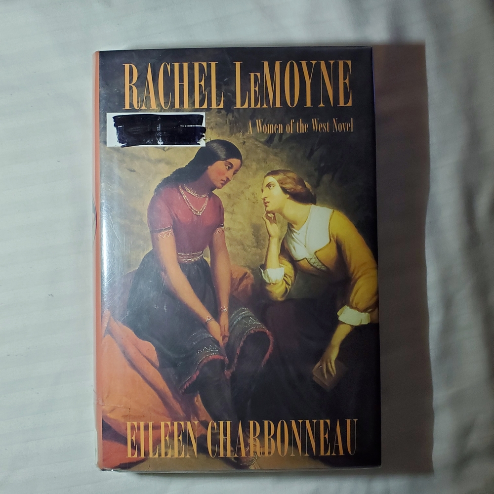 Rachel Lemoyne A Women of The West Hardcover Book - (Eileen Charbonneau)